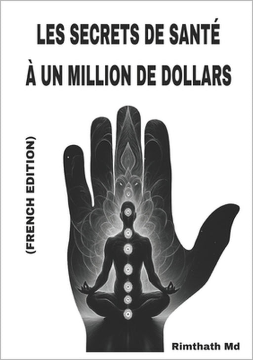 Les Secrets de Santé à un Million de Dollars: French Edition by Rimthath 