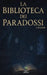 La Biblioteca dei Paradossi di L.KILLIAN by D'Angelo, L. Killian