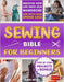 Sewing Bible for Beginners: Step-by-Step Beginner Friendly Guide with Easy Techniques and Projects to Make Your Wardrobe Feel Brand New. Sew Smart, Sp by Reyes, Ann