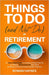 Things to Do (and Not Do) in Retirement: An Easy 3-Step Guide to Creating a Perfect Plan for a Fulfilling, Stress-Free Life After Work by Staying Acti by Rowan Haynes