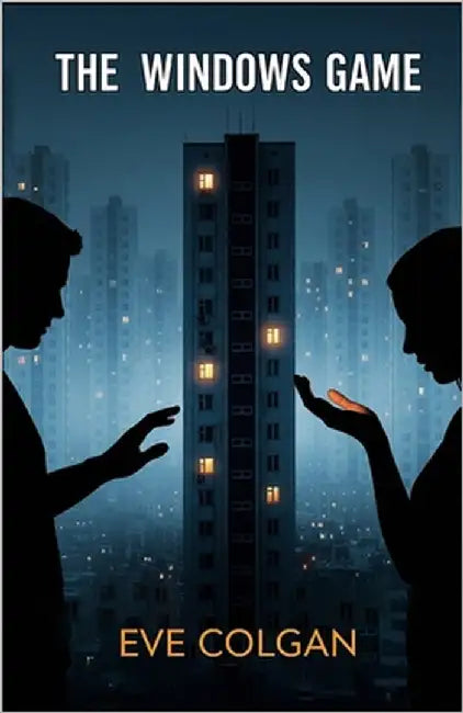 The Windows Game: A mind-bending psychological thriller with a twist you won't see coming by Colgan, Eve
