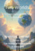 Two Worlds: A Journey Through Their Vast Differences by Michael Charles Herbert