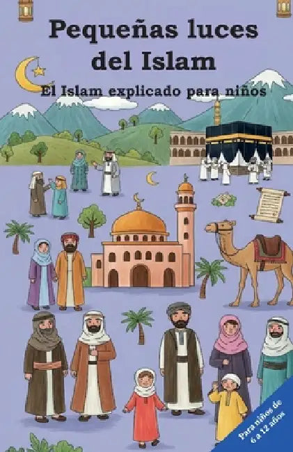 Pequeñas luces del Islam: El Islam explicado para niños by Fariha Al-Yerrahi