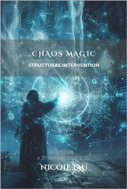 Chaos Magic: Structural Intervention by Lau, Nicole