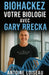 Biohackez votre biologie avec GaryBrecka: Transformez vos données génétiques en énergie, vitalité et longévité by Antoine Loiseau