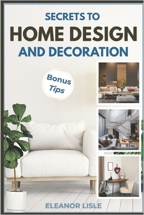 Secrets to Home Design and Decoration by Eleanor Lisle