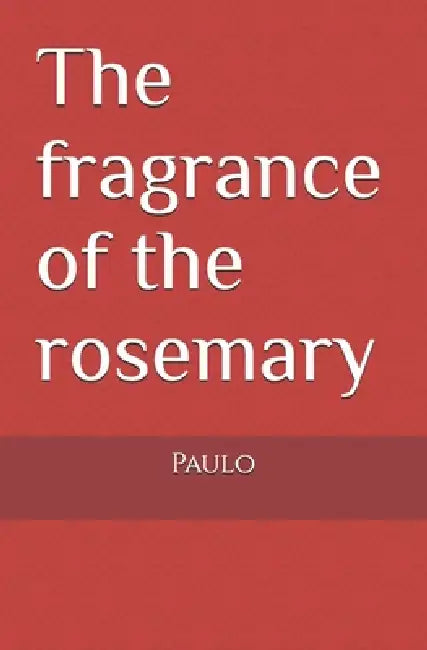 The Fragrance Of The Rosemary