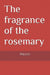 The Fragrance Of The Rosemary