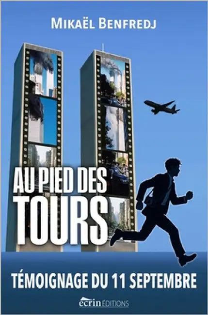 11 Septembre, Au Pied Des Tours by Benfredj, Mikaël