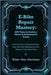 E-Bike Repair Mastery: DIY Fixes for Battery, Motor & Performance Issues: From Flat Tires to Electrical Faults - Keep Your Ride Running Like New Witho by Harrison, Shen Hao