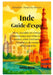 Inde Guide d'expat: Vivre, travailler et s'intégrer dans le pays aux mille contrastes, entre traditions millénaires et modernité effervescente by Milo Nox