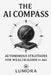 The AI Compass: Autonomous strategies for wealth guided by AGI by Patrik Secember