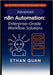 Advanced n8n Automation: Enterprise-Grade Workflow Solutions: 22 Expert Projects for Scalable, API-Driven Automation with n8n and AI Integration by Quan, Ethan