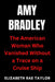 Amy Bradley: The American Woman Who Vanished Without a Trace on a Cruise Ship by Elizabeth Rae Taylor