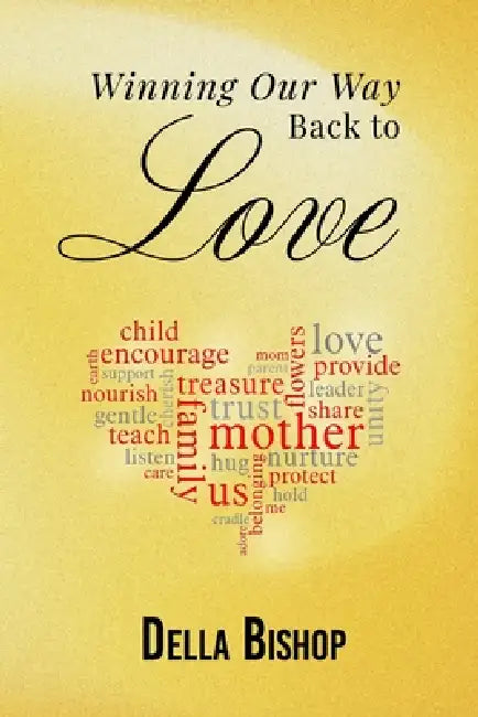 Winning Our Way Back to Love by Cheryl D. Williams, Della Bishop