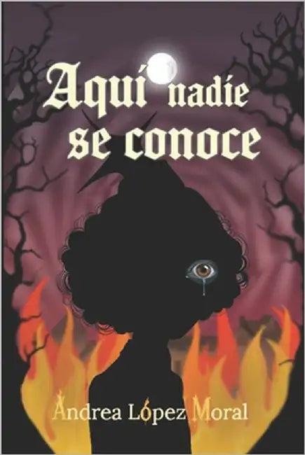 Aquí nadie se conoce by López Moral, Andrea