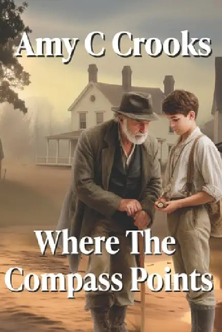 Where The Compass Points by Amy C. Crooks