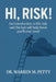 Hi, Risk!: The Last Self-Help Book You'll Ever Need! by Warren Petty