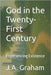 God in the Twenty-First Century: Experiencing Existence by Graham, J. a.