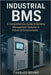 Industrial BMS: A Comprehensive Guide to Building Management Systems in Industrial Environments by Nehme, Charles