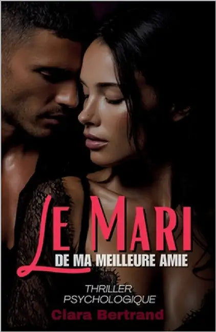 Le Mari de ma Meilleure Amie by Bertrand, Clara