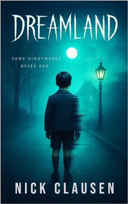 Dreamland: A Ghost Story by Clausen, Nick