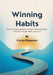 Winning Habits: How Ordinary People Achieve Extraordinary Results Through Daily Practice by Covey Dispenza