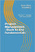 Project Management: Back to the fundamentals: Volume 3 - manage and close project by Tourbez, Jean-Marc