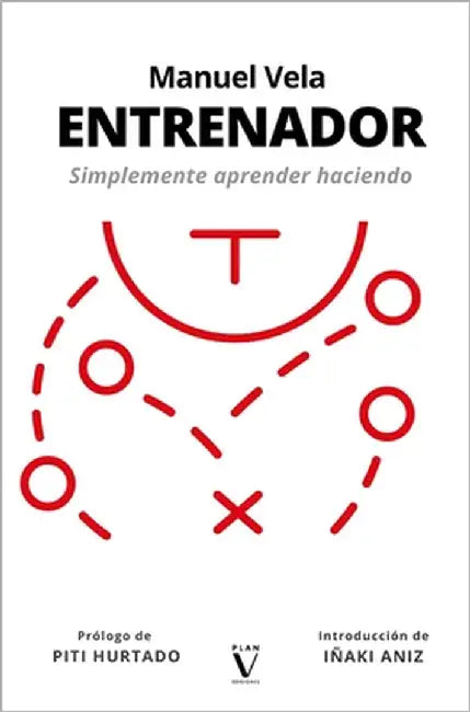 Entrenador: Simplemente aprender haciendo. by Aniz, Iñaki