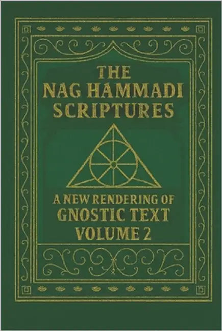 The Nag Hammadi Scriptures: A New Rendering of Gnostic Text - Volume 2 by Tyler, Edric