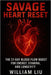 Savage Heart Reset: The 21-Day Blood Flow Boost for Energy, Stamina, and Longevity by William Liu