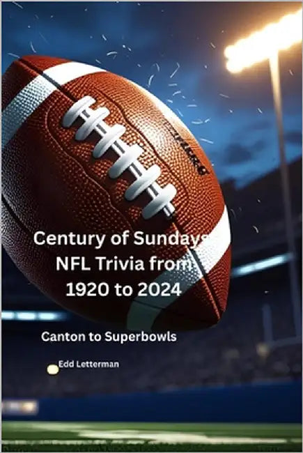 Century of Sundays: Canton to Superbowls by Letterman, Edd