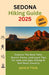 Sedona Hiking Guide 2025: Explore The Best Tails, Scenic Views, and Local Tips for Safe and Easy Hiking in Red Rock Country by John B. Tyler