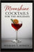 Moonshine Cocktails for the Holidays: Festive, Easy-to-Make Recipes for Christmas, New Year's, and Winter Gatherings with Seasonal Garnishes, Big-Batc by Myrick, Wilburn T.