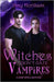 Witches Don't Date Vampires (Paranormal Romcom) Urban Special Edition by Horikami, Amy