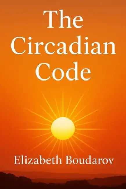 The Circadian Code by Elizabeth Boudarov