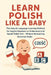 Learn Polish Like a Baby: The Natural Language Learning Method for English Speakers to Understand and Speak Polish Fast - Without Memorizing Grammar R by Casper Krandylski, Matthew Wrankowski