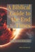 A Biblical Guide to the End Times: What the Bible Really Says by Ken Schenck
