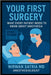Your First Surgery: What Every Patient Needs to Know About Anesthesia by Satria, Nirwan