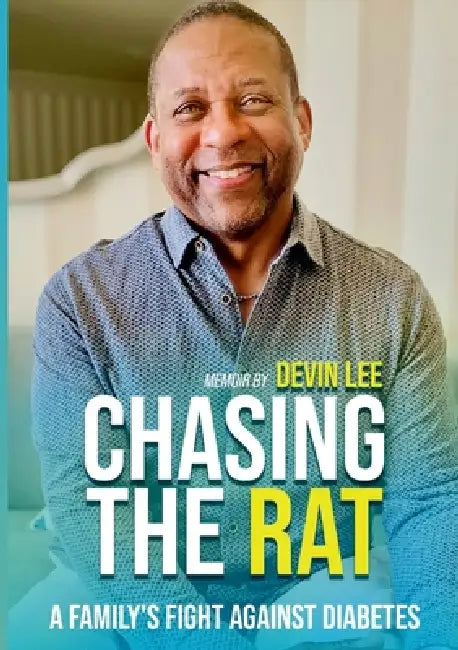 Chasing the Rat: A Family's Fight Against Diabetes by Devin Lee
