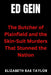Ed Gein: The Butcher of Plainfield and the Skin-Suit Murders That Stunned the Nation by Elizabeth Rae Taylor