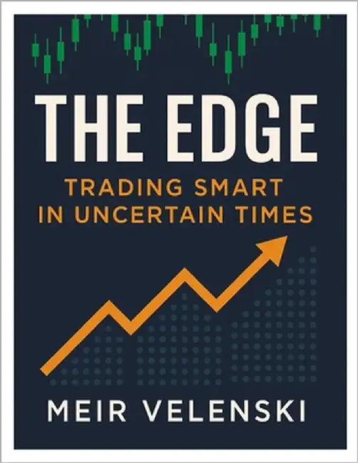 The Edge: Trading Smart in Uncertain Times by Velenski, Meir