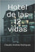 Hotel de las 12 vidas by Rodriguez, Claudio Andres