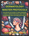 Dermatology Master Protocols: The Definitive Guide to Skin Diseases, Fungal Breakthroughs, and the TOBIN Framework for Lifelong Skin Health by Benoit Tano