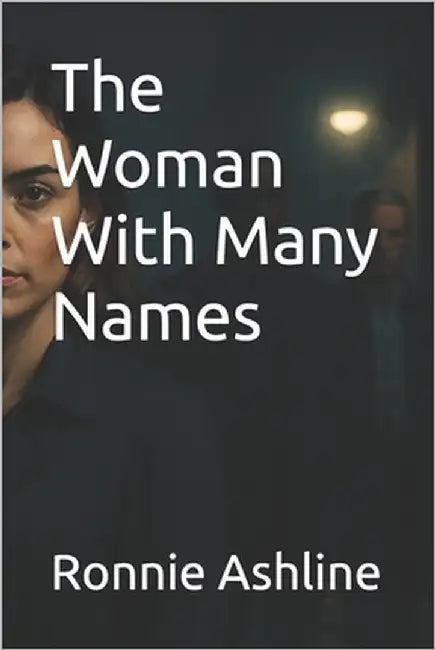 The Woman With Many Names by Ashline, Ronnie