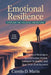 Emotional Resilience Through the Holidays and Beyond: Practical Strategies to Overcome Stress, Conquer Setbacks, and Beat Year-End Burnout (21-Day Gui by Camila D. Marín