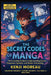 The Secret Codes of Manga - An Otaku's Journey into Japanese Storytelling: The ultimate guide to genres, characters, symbols, and hidden meanings in m by Kenji Moreau