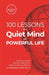 100 Lessons for a Quiet Mind and Powerful Life: Calm your thoughts, focus your energy, and transform your days by Mohammed Joynal Abedin