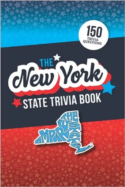 The New York State Trivia Game Book: 150 Questions to Quiz Your Knowledge of the Empire State! by Zimmers, Jenine