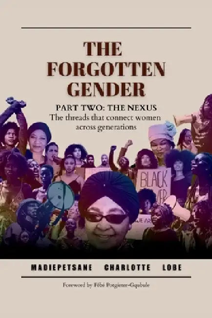 The Forgotten Gender (Part Two): The Nexus by Madiepetsane Charlotte Lobe